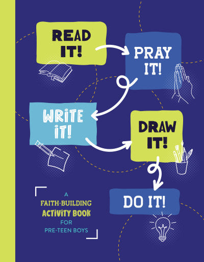 Read It! Pray It! Write It! Draw It! Do It! for Preteen Boys