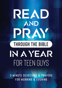 Read and Pray through the Bible in a Year: Teen Guys
