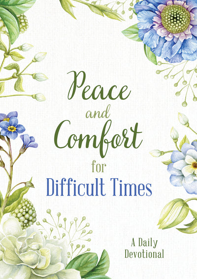 Peace and Comfort for Difficult Times